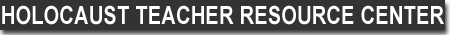 Holocaust
Teacher Resource
Center