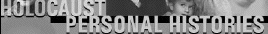USHMM:
Holocaust Personal
Histories