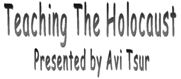 Avi Tsur: Teaching
the Holocaust