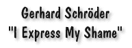 Schroeder: I Express
my Shame